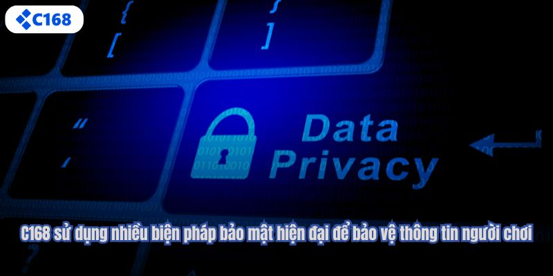 C168 sử dụng nhiều biện pháp bảo mật hiện đại để bảo vệ thông tin người chơi